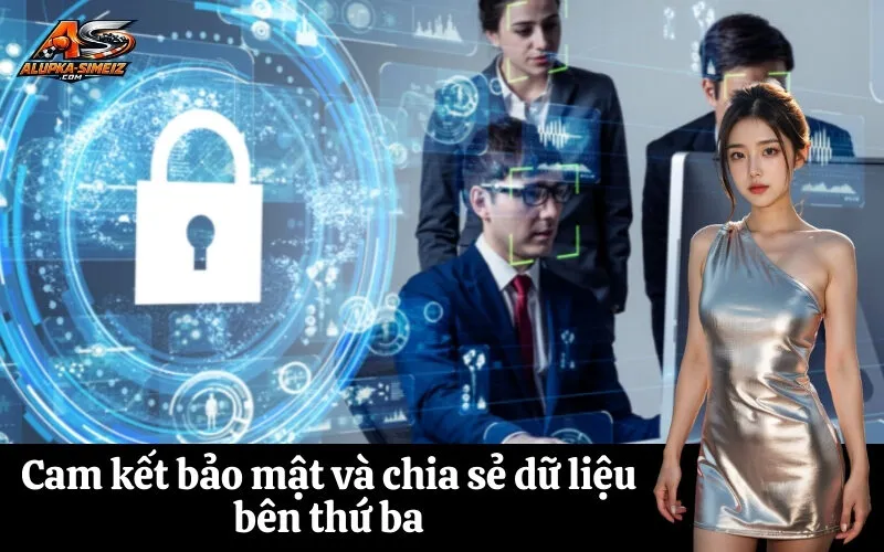 Cam kết bảo mật và chia sẻ dữ liệu bên thứ ba